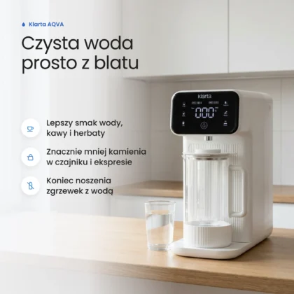 Klarta AQVA na blacie w kuchni – lepszy smak wody, mniej kamienia, koniec noszenia zgrzewek